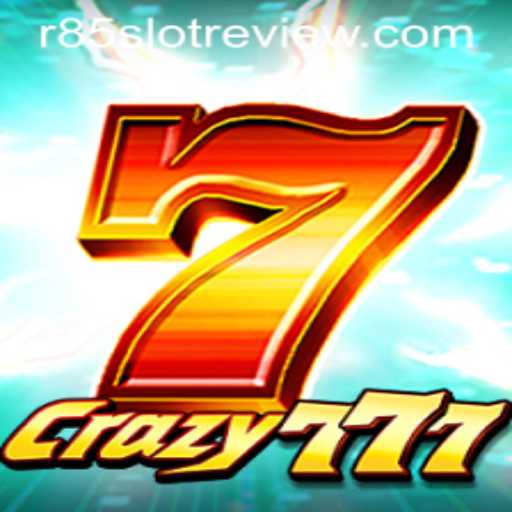 Crazy777: The Exciting World of R85 Slot Game