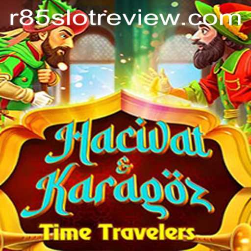 Exploring the Fascinating World of HacivatandKaragoz: A Comprehensive R85 Slot Review